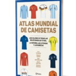 Explorando la Historia del Fútbol a través de las Camisetas: “Atlas Mundial de Camisetas”